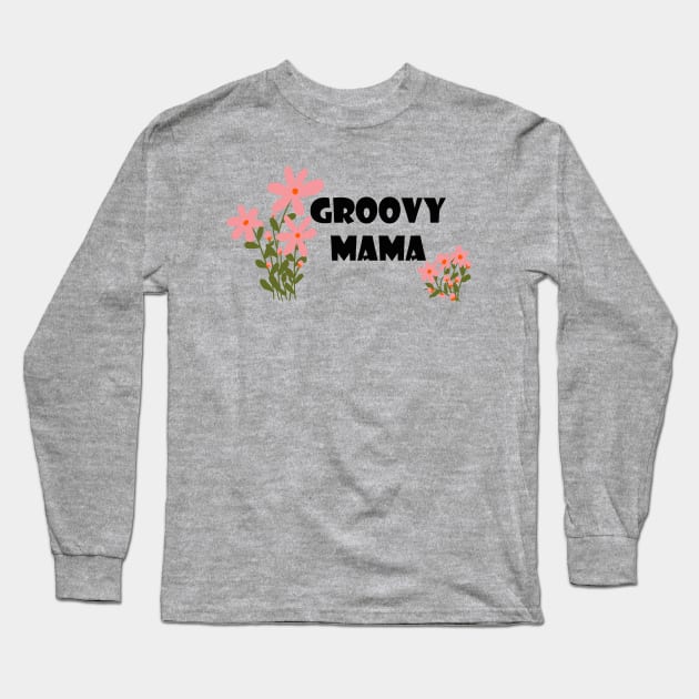 Groovy Mama Long Sleeve T-Shirt by hitephillipsstudio